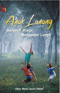 Image of ANAK LANANG Menoreh Mimpi Menggapai Langit